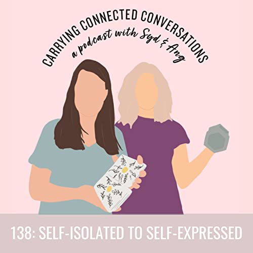 138: Self-Isolated to Self-Expressed