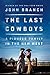 The Last Cowboys: A Pioneer Family in the New West