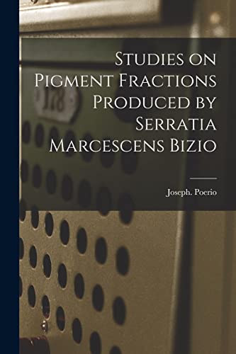 Studies on Pigment Fractions Produced by Serratia Marcescens Bizio