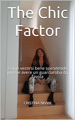 The Chic Factor: Come vestirsi bene spendendo poco...