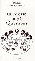 La messe en 50 questions 2706705159 Book Cover