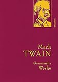 Mark Twain, Gesammelte Werke: Mit goldener Schmuckprägung (Anaconda Gesammelte Werke, Band 10) - Mark Twain Übersetzer: Ana Maria Brock, Heinrich Conrad, Marion Herbert, Margarete Jacobi, Kim Landgraf 