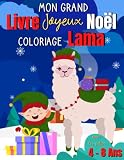 Mon Grand Livre Joyeux Noël Coloriage Pour les Petits de 4-8 ans: LES SUPERBES LAMAS DU PÈRE NOEL sur de beaux dessins à colorier pour les enfants │ Idée cadeau de Noël anniversaire fille ou garçon