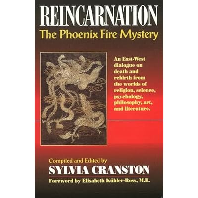 Reincarnation: The Phoenix Fire Mystery - An East-West Dialogue on Death and Rebirth