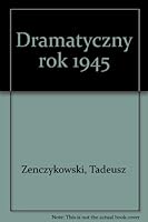 Dramatyczny rok 1945 (Polish Edition) 0902352229 Book Cover