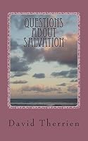 Questions About Salvation: Answering The Most Important Question 1511991984 Book Cover