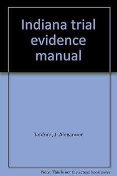 Unknown Binding Indiana trial evidence manual Book
