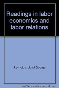 Unknown Binding Readings in labor economics and labor relations Book