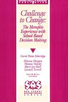 Challenge to Change: The Memphis Experience With School-Based Decision Making (N E a School Restructuring Series) 0810618540 Book Cover