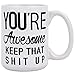 Funny Coffee Mug You are Awesome Coffee Tea Cup Unique Festival Birthday Present for Men Women 15 Ounce