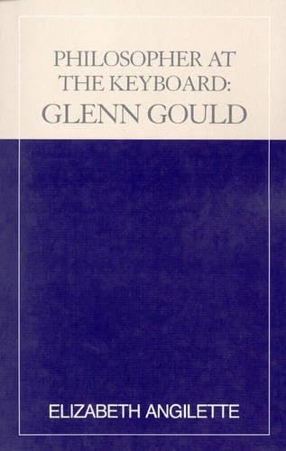 Glenn Gould Philosopher at the Keyboard pour retrouver la concentration par la musique