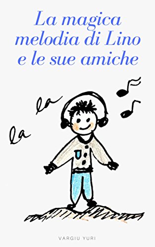 La magica melodia di Lino e le sue amiche La magica melodia di Lino e le sue amiche
