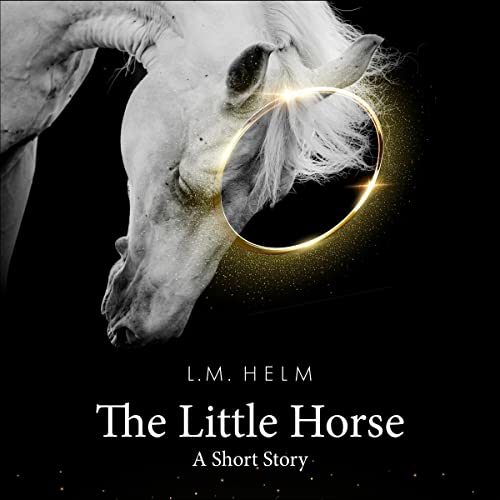 The Little Horse by L.M. Helm episode artwork
