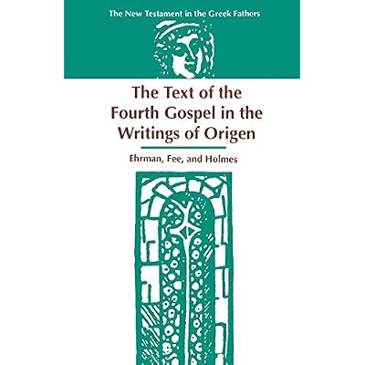 The Text of the Fourth Gospel in the Writings of Origen