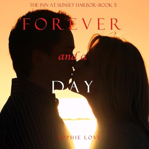 Forever and a Day (The Inn at Sunset Harbor&mdash;Book 5) Audiolivro Por Sophie Love capa