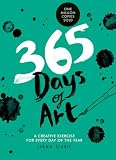 365 Days of Art: A Creative Exercise for Every Day of the Year
