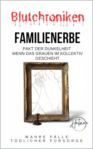 BLUTCHRONIKEN | FAMILIENERBE: Pakt der Dunkelheit Wenn das Grauen im Kollektiv geschieht
