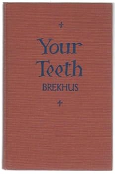Hardcover Your Teeth: Their Past, Present, and Probable Future Book