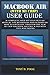 Produktbild MACBOOK AIR (WITH M1 CHIP) USER GUIDE: A Complete Step By Step picture manual For Beginners And Seniors On How To Navigate Through The New M1 chip ... Tricks (Easy-To-Understand Manuals, Band 8)