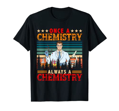 Vintage Once A Chemistry Always A Chemistry Funny Chemistry T-Shirt