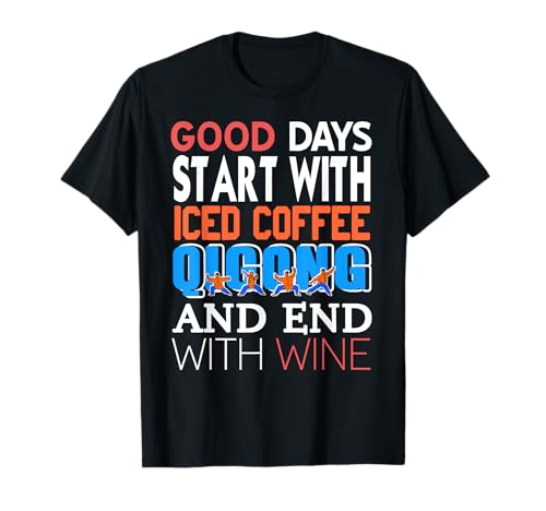 Café Helado Qigong Vino Humor Estilo Equilibrado Camiseta
