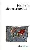  Histoire des moeurs, tome 1, volume 2 : Les Coordonnées de l\'homme et la Culture matérielle