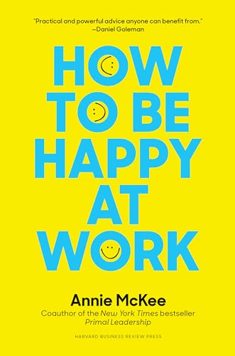 How to Be Happy at Work: The Power of Purpose, Hope, and Friendships