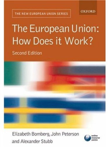 The European Union: How Does It Work? (The New European Union Series)