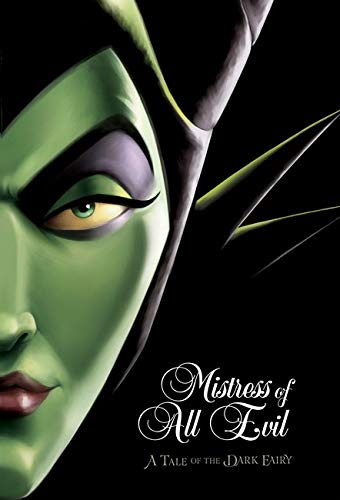 Mistress of All Evil: A Tale of the Dark Fairy (Disney Villains #4)