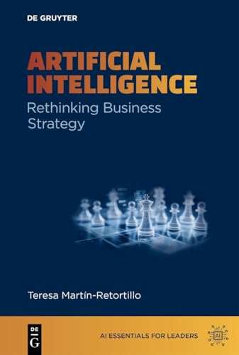 Artificial Intelligence: Rethinking Business Strategy (AI Essenti...