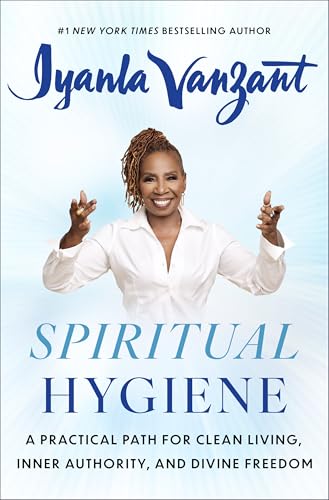Spiritual Hygiene: A Practical Path for Clean Living, Inner Authority, and Divine Freedom