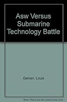 Asw Versus Submarine Technology Battle 0961716304 Book Cover