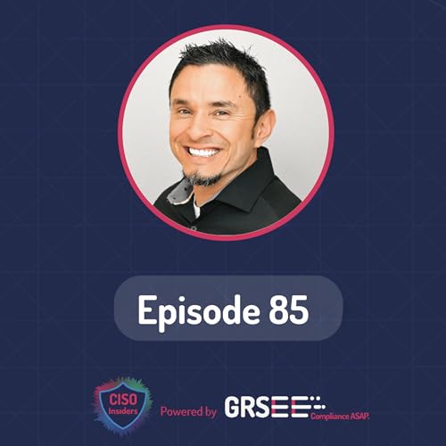 CISO Insiders with Ray Espinoza | CISO at Inspectiv | Episode 85
