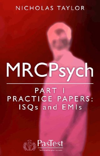 MRCPsych Part 1 Practice Papers: ISQs and EMIs