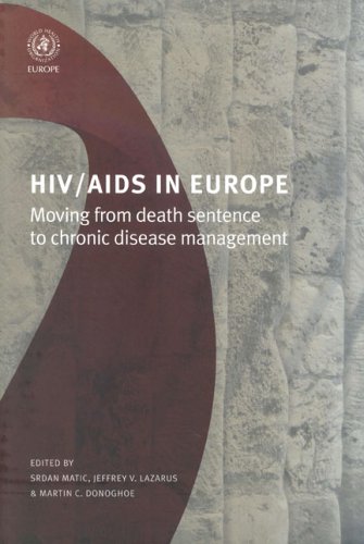 HIV/AIDS in Europe: Moving from Death Sentence to Chronic Disease Management