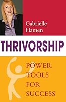 Thrivorship: Power Tools for Success 1592981089 Book Cover