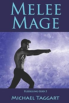 Melee Mage - Book #2 of the Fledgling God