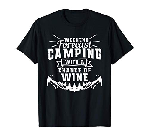 Funny Weekend Forecast: Camping with a Chance of Wine Maglietta
