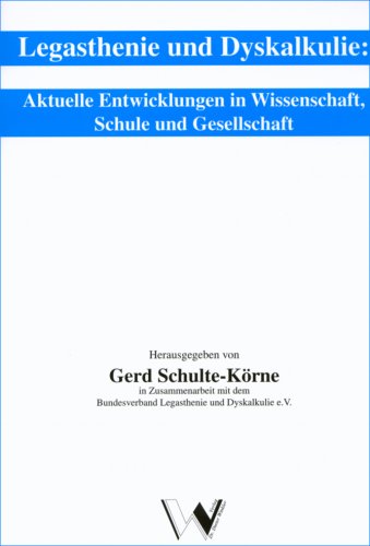 Preisvergleich Produktbild Legasthenie und Dyskalkulie: Aktuelle Entwicklungen in Wissenschaft, Schule und Gesellschaft