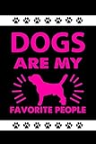  Dog Are My Favorite People: Funny Novelty Dog Notebook: Cute Lined Journal Perfect Gift For Dog Lovers And Owners