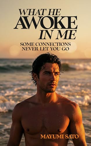 What He Awoke In Me (Awoken Desire Book 1)