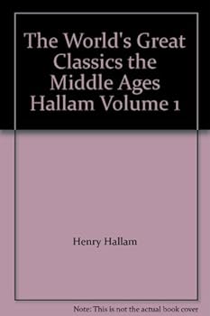 Hardcover The World's Great Classics the Middle Ages Hallam Volume 1 Book