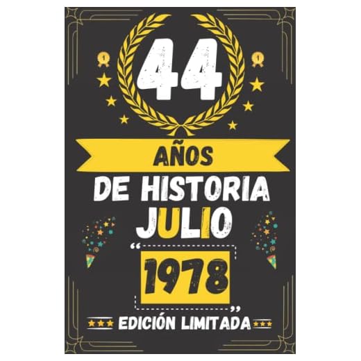 CUADERNO, 44 AÑOS DE HISTORIA JULIO 1978 EDICIÓN LIMITADA: Regalo de 44 cumpleaños para mujeres y hombres, ideas de 44 cumpleaños... un cumpleaños... ... regalo de 44 cumpleaños para él/ella.