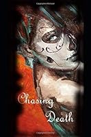 Chasing Death (A Defying Death Trilogy) 1520320213 Book Cover