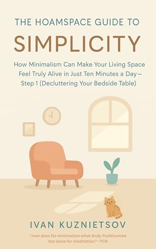 The Hoamspace Guide to Simplicity: How Minimalism Can Make Your