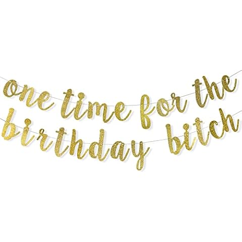 One Time for The Birthday es Banner, Birthday Party Decoration, WAP Banner, Funny 21st 25th 30th Birthday Supplies, Gold Glitter Cover
