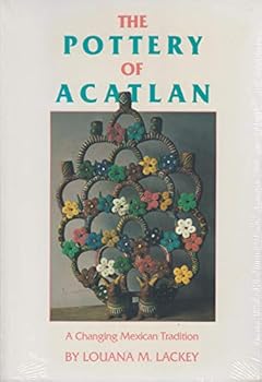 Paperback The Pottery of Acatlan: A Changing Mexican Tradition Book