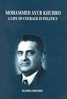 Mohammed Ayub Khuhro: A Life of Courage in Politics 9690014242 Book Cover