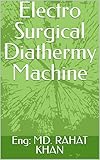 Electro Surgical Diathermy Machine (2022 Book 1)
