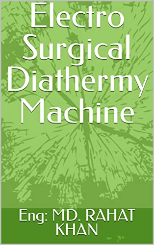 Electro Surgical Diathermy Machine (2022 Book 1)
